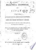 Práctica criminal de España: (1804. XIV, 412 p.)