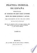 Práctica criminal de España: (1805. 324 p.)