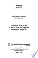 Prácticas populares, cultura política y poder en México, siglo XIX