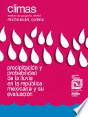 Precipitación y probabilidad de lluvia en los estados de Michoacán y Colima