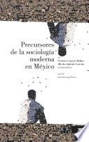 Precursores de la sociología moderna en México