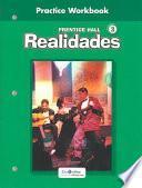 Prentice Hall Spanish Realidades Practice Workbook Level 3 1st Edition 2004c