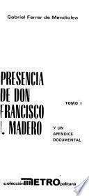 Presencia de don Francisco I. Madero