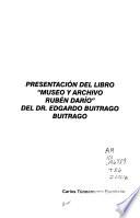 Presentación del libro Museo y archivo Rubén Darío del Dr. Edgardo Buitrago Bruitrago