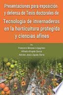 Presentaciones para exposición y defensa de Tesis doctorales de Tecnología de invernaderos en la horticultura protegida y ciencias afines
