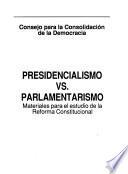 Presidencialismo vs. parlamentarismo
