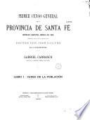 Primer Censo General de la provincia de Santa Fé (Republic a Argentina)... Gabriel Carrasco, director