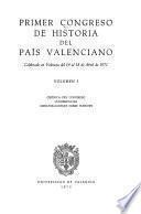 Primer Congreso de Historia del País Valenciano: Crónica del Congreso. Conferencias. Communicaciones sobre fuentes