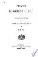 Primer congreso libre de agricultores de la Republica de Chile en 1875