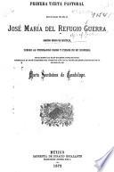 Primera carta pastoral que el Illmo. Sr. Dr. D. José María del Refugio Guerra