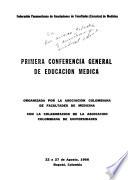 Primera conferencia general de educación médica, 22 A de Agosto, 1966, Bogotá, Colombia