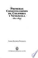 Primeras constituciones de Colombia y Venezuela, 1811-1830