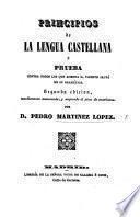 Principios de la lengua Castellana ó Prueba contra todos los que asienta D. V. Salvá en su gramática. Segunda edicion, aumentada