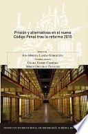 Prisión y alternativas en el nuevo Código Penal tras la reforma 2015. 