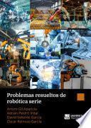 Problemas resueltos de robótica serie