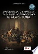 Procedimiento y procesos en la Inquisición de Cuenca en sus últimos años