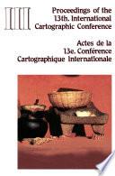 Proceedings of the 13th International Cartographic Conference . Actes de la 13e Conference Cartographique Internationale. Morelia, Mich., México. October 12-31, 1987. Volumen III