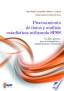 Procesamiento de datos y análisis estadísticos utilizando SPSS : un libro práctico para investigadores y administradores educativos
