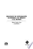 Procesos de integración económica de México y el mundo