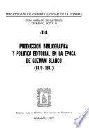 Producción bibliográfica y política editorial en la época de Guzmán Blanco (1870-1887)