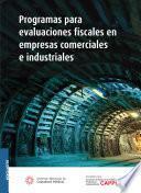 Programas para evaluaciones fiscales en empresas comerciales e industriales
