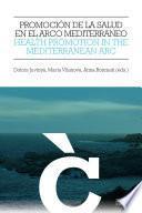 Promoción de la salud en el Arco Mediterráneo - Health Promotion in the Mediterranean Arc