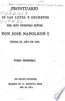 Prontuario de las leyes y decretos del rey nuestro señor Don José Napoleon I.