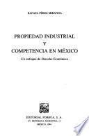 Propiedad industrial y competencia en México
