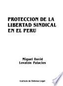 Protección de la libertad sindical en el Perú