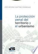 Protección penal del territorio y el urbanismo