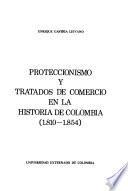 Proteccionismo y tratados de comercio en la historia de Colombia, 1,810-1854