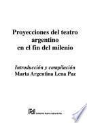 Proyecciones del teatro argentino en el fin del milenio