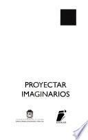 Proyectar imaginarios