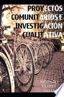 Proyectos Comunitarios E Investigacion Cualitativa
