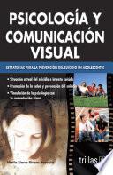 Psicologia y comunicacion visual/ Psychology and Visual Communication