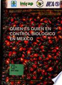 Quien Ed Quien en Control Biologio en Mexico