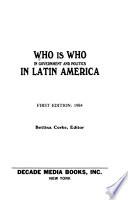 Quién Es Quién en la Política Y Los Gobiernos de América Latina