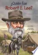 ¿Quién fue Robert E. Lee?