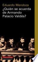 Quién se acuerda de Armando Palacio Valdés?