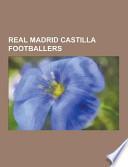 Real Madrid Castilla Footballers