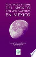 Realidades y retos del aborto con medicamentos en México