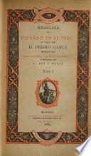 Rebelión de Pizarro en el Perú y vida de D. Pedro Gasca escritas por Juan Cristobál Calvete y publicadas por A. Paz y Mélia