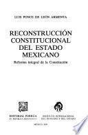 Reconstrucción constitucional del Estado Mexicano