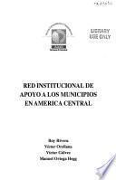 Red institucional de apoyo a los municipios en América Central