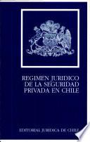 Régimen jurídico de la seguridad privada en Chile