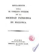 Reglamento para el gobierno interior de la Sociedad Patriótica de Mallorca