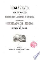 Reglamento, Reales Órdenes y Disposiciones del M. J. S. Gobernador de esta Provincia concernientes al sindicato de Riegos de la Huerta de Palma
