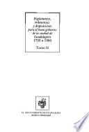 Reglamentos, ordenanzas y disposiciones para el buen gobierno de la ciudad de Guadalajara, 1733-1900