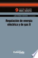 Regulación de energía eléctrica y de gas ii