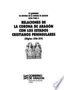 Relaciones de la Corona de Aragón con los estados cristianos peninsulares (siglos XIII-XV).
